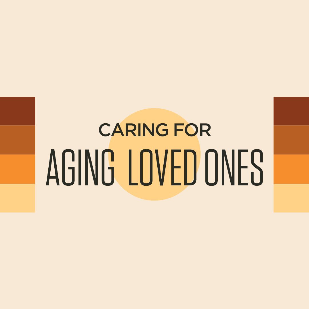 Caring for aging loved ones